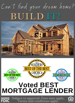 Can't find your dream home? Build it! Voted best mortgage lender.  Photo of home being built.