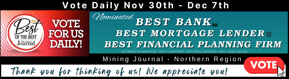 Vote for us, we are nominated for best bank,, mortgage lender and best financial planning firm.  This voting is for our northern region.  Vote daily Nov. 30th thru Dec. 7th.  Click to vote.
