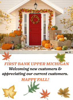 First Bank Upper Michigan, welcoming new customers & appreciating our current customers.  Happy Fall!  Photo of entrance to a cozy home with pumpkins and garland in golds and reds.